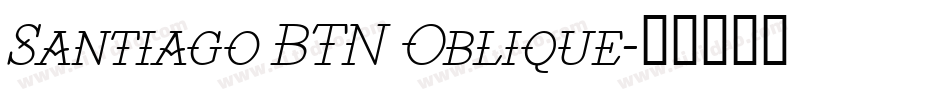 Santiago BTN Oblique字体转换